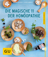 Die magische 11 der Homöopathie - Reichelt, Katrin; Sommer, Sven