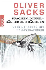 Drachen, Doppelgänger und Dämonen - Oliver Sacks