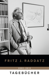 Tagebücher 2002 - 2012 - Fritz J. Raddatz