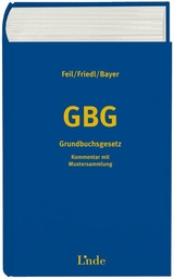 GBG Grundbuchsgesetz - Erich Feil, Harald Friedl, Reinhard Bayer