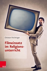 Filmeinsatz im Religionsunterricht - Christian Feichtinger