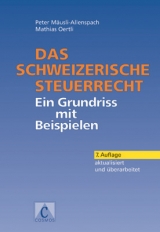 Das schweizerische Steuerrecht - Peter Mäusli-Allenspach, Mathias Oertli