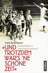 »Und trotzdem war's 'ne schöne Zeit« - Heidi Rosenbaum