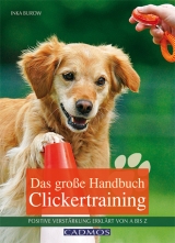 Das große Handbuch Clickertraining - Inka Burow