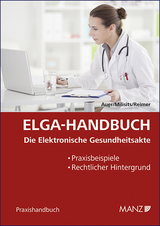 ELGA-Handbuch - Clemens-Martin Auer, Carina Milisits, Sebastian Reimer