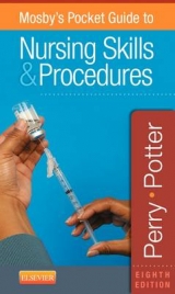 Mosby's Pocket Guide to Nursing Skills & Procedures - Perry, Anne Griffin; Potter, Patricia A.