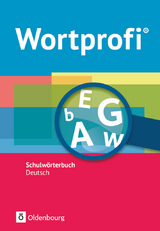 Wortprofi® - Schulwörterbuch Deutsch - Alle Bundesländer (außer Bayern) - Neubearbeitung - Vida Kaluza, Susanne Billes, Anne Loos, Birgit Klausmann, Amelie Ihering, Holger Freese, Herbert Horn, Kirstin Diemer