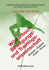 Wörterbuch Bewegungs- und Trainingswissenschaft - Jürgen Schiffer, Heinz Mechling