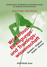 Wörterbuch Bewegungs- und Trainingswissenschaft - Schiffer, Jürgen; Mechling, Heinz