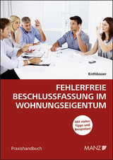 Fehlerfreie Beschlussfassung im Wohnungseigentum - Christoph Kothbauer