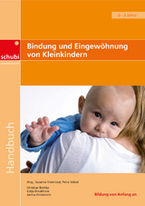 Bindung und Eingewöhnung von Kleinkindern - Janina Knobeloch, Katja Braukhane, Christian Bethke