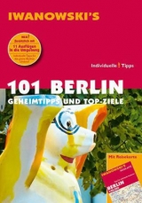 101 Berlin - Reiseführer von Iwanowski - Iwanowski, Michael