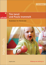 Handbücher für die frühkindliche Bildung / Tim tanzt und Paula trommelt - Jekic, Angelika