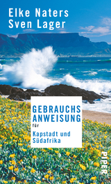 Gebrauchsanweisung für Kapstadt und Südafrika - Elke Naters, Sven Lager