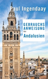 Gebrauchsanweisung für Andalusien - Paul Ingendaay