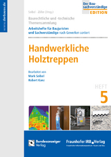 Baurechtliche und -technische Themensammlung - Heft 5: Handwerkliche Holztreppen - 
