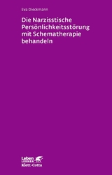 Die narzisstische Persönlichkeitsstörung mit Schematherapie behandeln (Leben Lernen, Bd. 246) - Eva Dieckmann