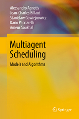 Multiagent Scheduling - Alessandro Agnetis, Jean-Charles Billaut, Stanisław Gawiejnowicz, Dario Pacciarelli, Ameur Soukhal