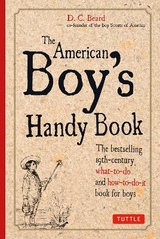 American Boy's Handy Book - Beard, Daniel C.