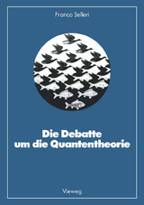 Die Debatte um die Quantentheorie - Franco Selleri