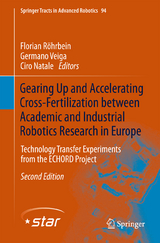 Gearing Up and Accelerating Cross‐fertilization between Academic and Industrial Robotics Research in Europe: - Röhrbein, Florian; Veiga, Germano; Natale, Ciro