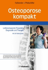 Osteoporose kompakt - Walter Josef Fassbender, Johannes Pfeilschifter