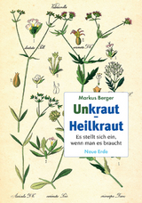 Unkraut - Heilkraut - Markus Berger