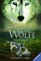 Der Clan der Wölfe, Band 2: Schattenkrieger - Kathryn Lasky