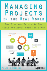 Managing Projects in the Real World - Melanie McBride