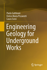 Engineering Geology for Underground Works - Paola Gattinoni, Enrico Maria Pizzarotti, Laura Scesi