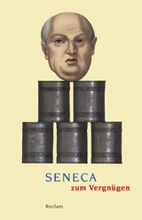 Seneca zum Vergnügen - 