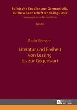 Literatur und Freiheit von Lessing bis zur Gegenwart - Bodo Heimann