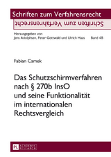 Das Schutzschirmverfahren nach § 270b InsO und seine Funktionalität im internationalen Rechtsvergleich - Fabian Camek