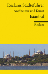 Reclams Städteführer Istanbul. Architektur und Kunst - Neslihan Asutay-Effenberger