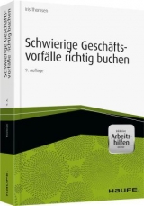 Schwierige Geschäftsvorfälle richtig buchen - inkl. Arbeitshilfen online - Iris Thomsen