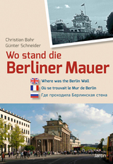 Wo stand die Berliner Mauer? - Bahr, Christian