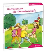 Kommunion als Gemeinschaft den Kindern erklärt - Georg Schwikart