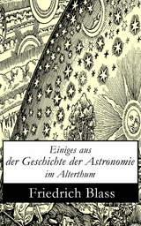 Einiges aus der Geschichte der Astronomie im Alterthum - Friedrich Blass