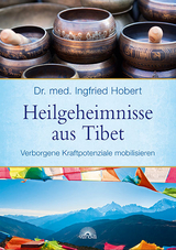 Heilgeheimnisse aus Tibet - Ingfried Hobert