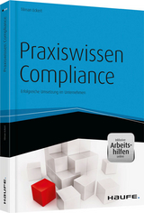 Praxiswissen Compliance - inkl. Arbeitshilfen online - Tilman Eckert