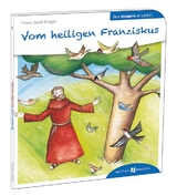 Vom heiligen Franziskus den Kindern erzählt - Franz Josef Kröger