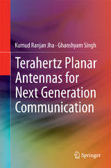 Terahertz Planar Antennas for Next Generation Communication - Kumud Ranjan Jha, Ghanshyam Singh