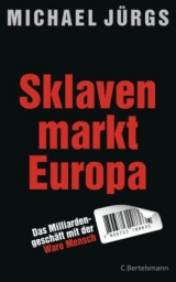 Sklavenmarkt Europa - Michael Jürgs