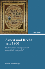 Arbeit und Recht seit 1800 - 