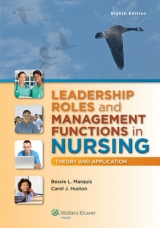 Leadership Roles and Management Functions in Nursing - Marquis, Bessie L; Huston, Carol J.