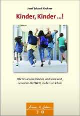 Kinder, Kinder ...! - Josef Eduard Kirchner