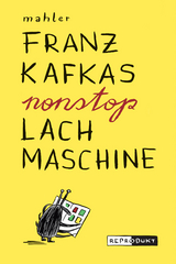 Franz Kafkas nonstop Lachmaschine - Nicolas Mahler