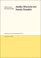 Antike Wurzeln bei Iannis Xenakis - Marie Louise Herzfeld-Schild