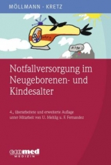 Notfallversorgung im Neugeborenen- und Kindesalter - Cornelia Möllmann, Franz-Josef Kretz
