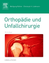Orthopädie und Unfallchirurgie - Rüther, Wolfgang; Lohmann, Christoph
